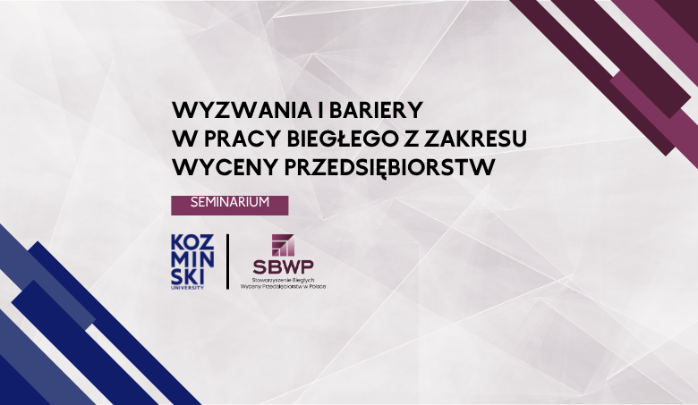 Wyzwania i bariery w pracy biegłego z zakresu wyceny przedsiębiorstw