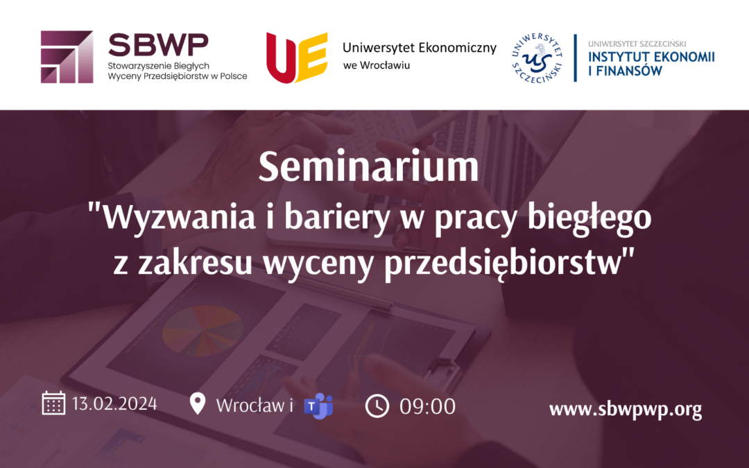 „Wyzwania i bariery w pracy biegłego z zakresu wyceny przedsiębiorstw”