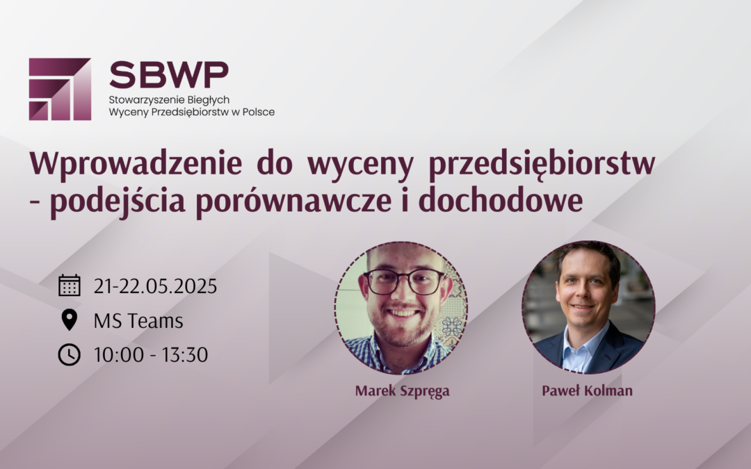 Szkolenie: Wprowadzenie do wyceny przedsiębiorstw – podejścia porównawcze i dochodowe