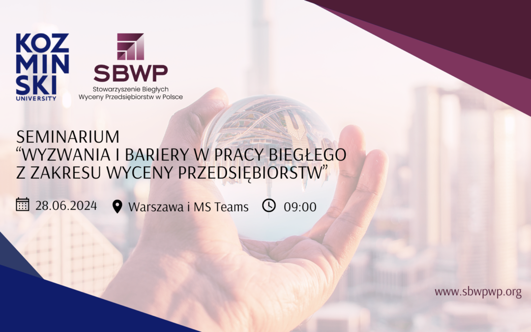 „Wyzwania i bariery w pracy biegłego z zakresu wyceny przedsiębiorstw”