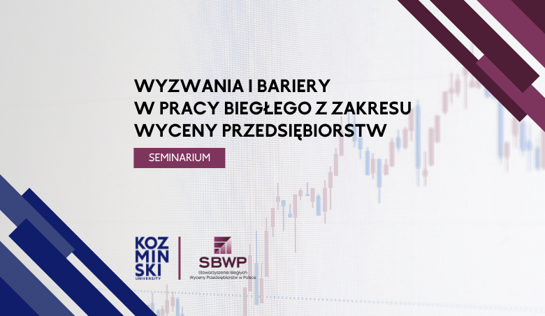 Wyzwania i bariery w pracy biegłego z zakresu wyceny przedsiębiorstw