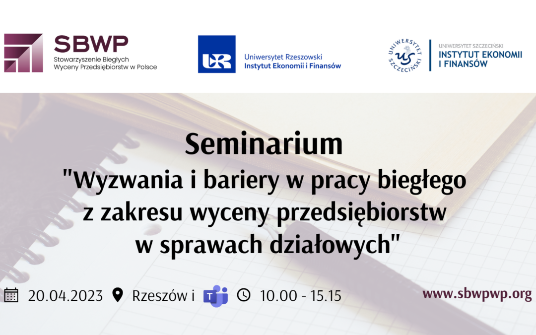 „Wyzwania i bariery w pracy biegłego z zakresu wyceny przedsiębiorstw w sprawach działowych”